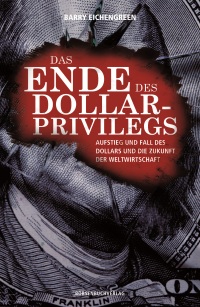 Das Ende des Dollar-Privilegs